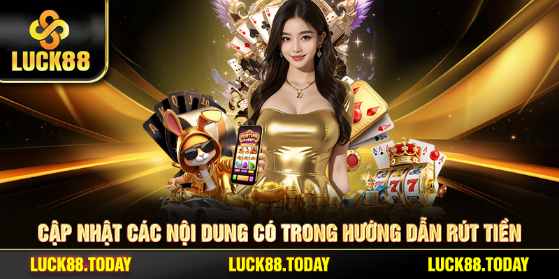 Cập nhật các nội dung có trong hướng dẫn rút tiền