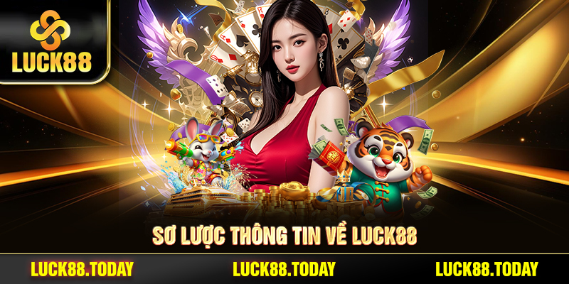 Sơ lược thông tin về LUCK88